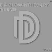 Glowinthedark Turn Up The Bass