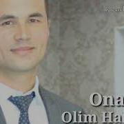 Olim Hakimov Ona Олим Ҳакимов Она