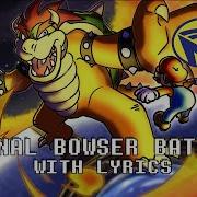 Final Bowser Battle With Lyrics By Man On The Internet