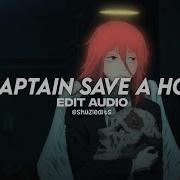 Captain Save A Hoe Edit Audio