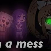 Doki Doki Literature Club Meme I M A Mess Gachaverse Version