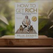 How To Get Rich Felix Dennis Audiobook