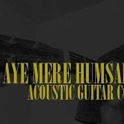 Aye Mere Humsafar Qayamat Se Qayamat Unplugged Guitar Cover