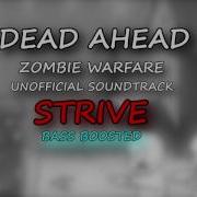 Dead Ahead Zombie Warfare Unofficial Soundtrack Strive Bass Boosted