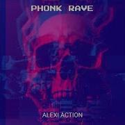 Alexi Action Phonk Rave