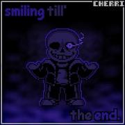 Smiling Till The End