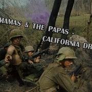 The Mamas The Papas California Dreamin Vietnam War