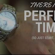 I Dont Wait Perfect Time