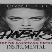 Tove Lo Habits Stay High Hippie Sabotage Remix Instrumental