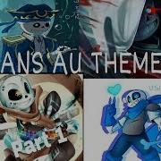 Undertale Au Sans Au All Themes Part 1