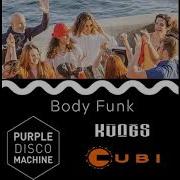 Kungs Never Going Home Without Body Funk Vs Purple Disco Machine