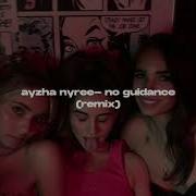 Ayzha Nyree No Guidance Remix Slowed