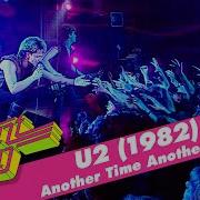 U2 An Other Time Another Place