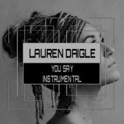 Lauren Daigle You Say Instrumental W Lyrics