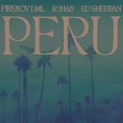 Peru R3Hab Remix Ed Sheeran R3Hab Fireboy Dml