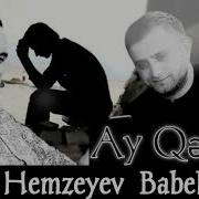 Babek Nur Ft Sadiq Hemzeyev Ay Qerdes 2022