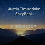 Sexyback 1 Hour