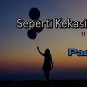 Seperti Kekasihku Padi Lirik