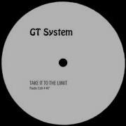 Gt System Take It To The Limit