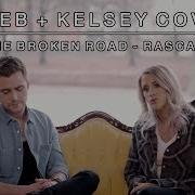 Bless The Broken Road By Rascal Flatts Caleb And Kelsey Cover