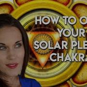 How To Open Your Solar Plexus Chakra Teal Swan