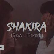 Shakira Slowed