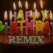 Happy Birthday To You Song Remix Dj