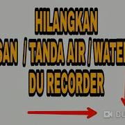 Cara Menghilangkan Watermark Tulisan Tanda Air Du Recorder Pada Hasil Rekaman Video