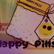 Happy Pills Русский Перевод Glmv