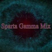 Sparta Gamma Remix