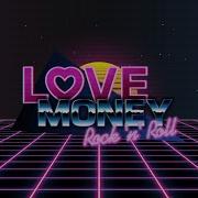 Love Money Rock N Roll