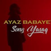 Ayaz Babayev Sənə Yasaq