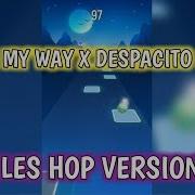 Dj On My Way X Despacito Tiles Hop Version