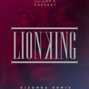 The Lion King Kizomba Remix Music Dj Zay X