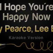 I Hope You Re Happy Now Karaoke