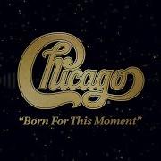 Born For This Moment Chicago