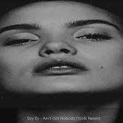 Sisy Ey Ain T Got Nobody Tonik Remix