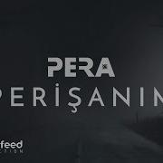 Pera Perişanım Lyric Video