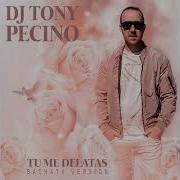 Tu Me Delatas Dj Tony