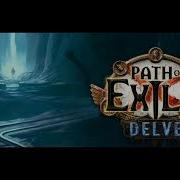 Path Of Exile Delve Into The Darkness Poe Soundtrack