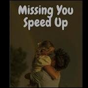 I Missing You Speed Up