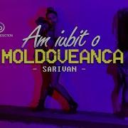 Sarivan Am Iubit O Moldoveanca Official Music Video