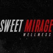 Wellmess Sweet Mirage