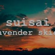 Suisai Lavender Skies W Sinxi Prod Hateful