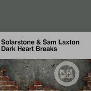 Solarstone Feat Sam Laxton Dark Heart Breaks Extended Mix