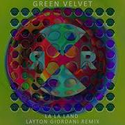 Green Velvet La La Land Remix