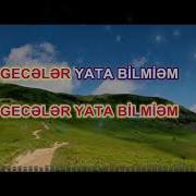 Geceler Yata Bilmirem Hikmet Aslanov Minus Karaoke 994709555909
