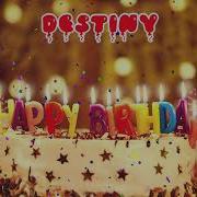 Happy Birthday Song For Destiny