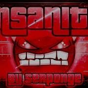 Geometry Dash Insanity By Serponge Easy Medium Demon