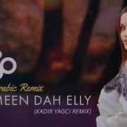 Arabic Remix Meen Dah Elly Kadir Yagci Remix